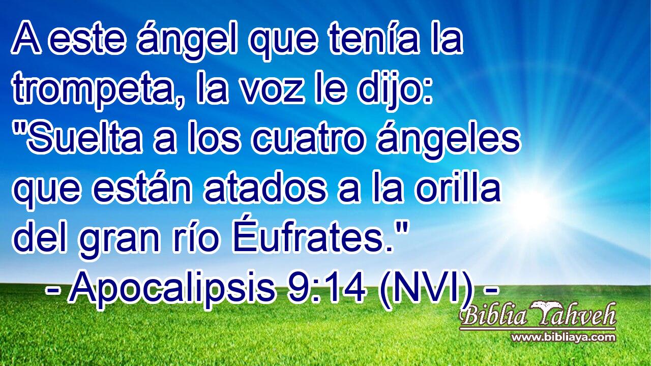  A este ángel que tenía la trompeta, la voz le dijo: 