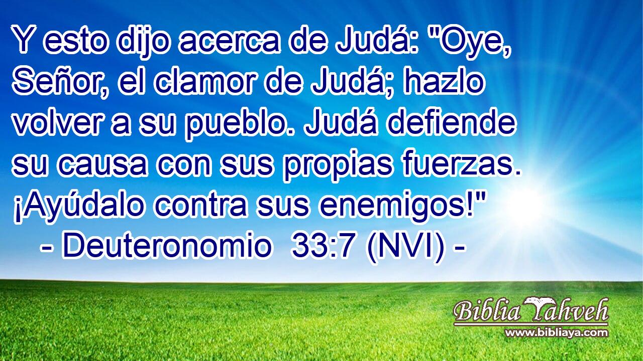  Y esto dijo acerca de Judá: 