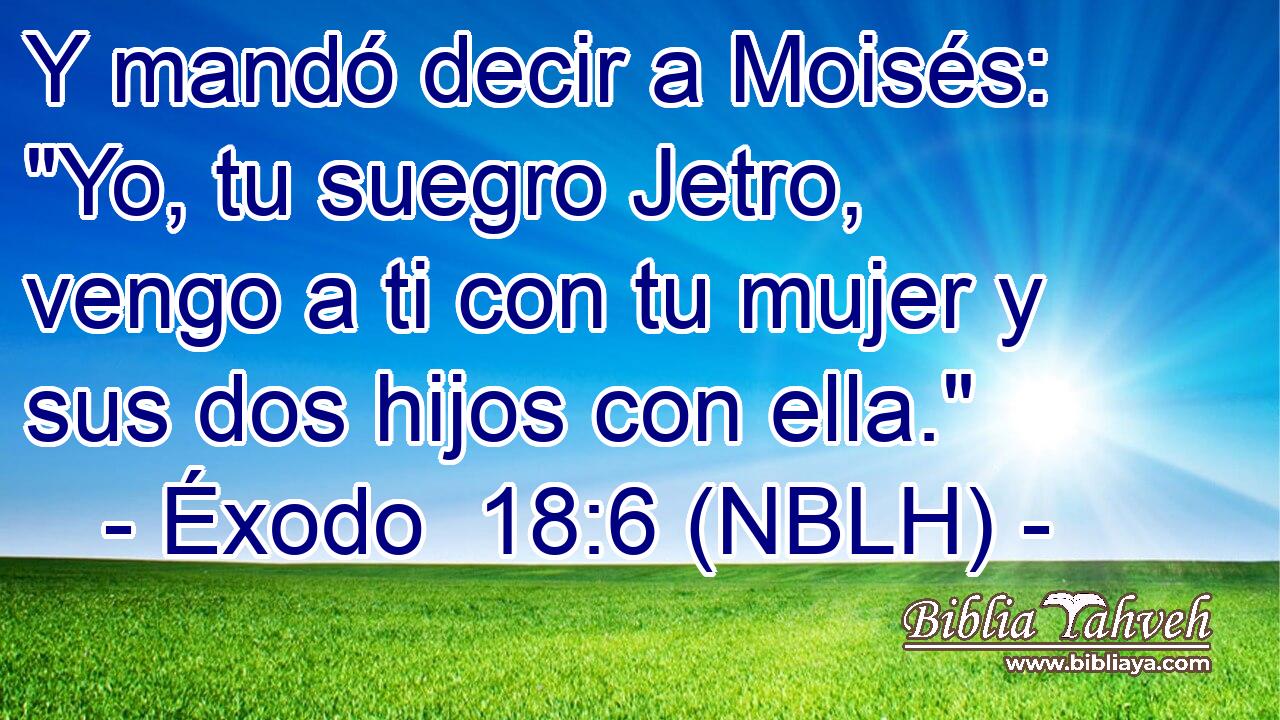  Y mandó decir a Moisés: 