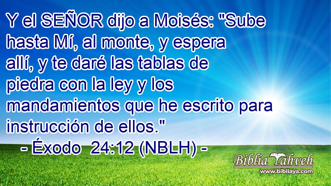  Y el SEÑOR dijo a Moisés: 