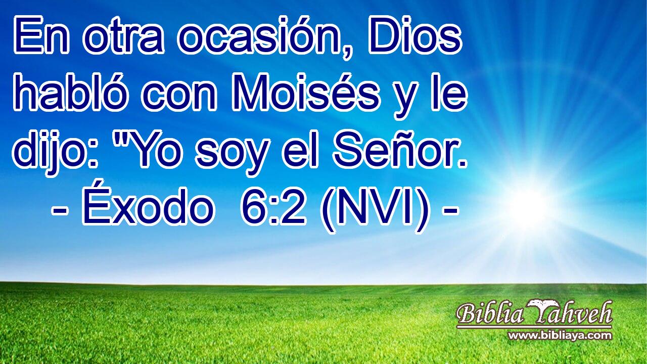  En otra ocasión, Dios habló con Moisés y le dijo: 