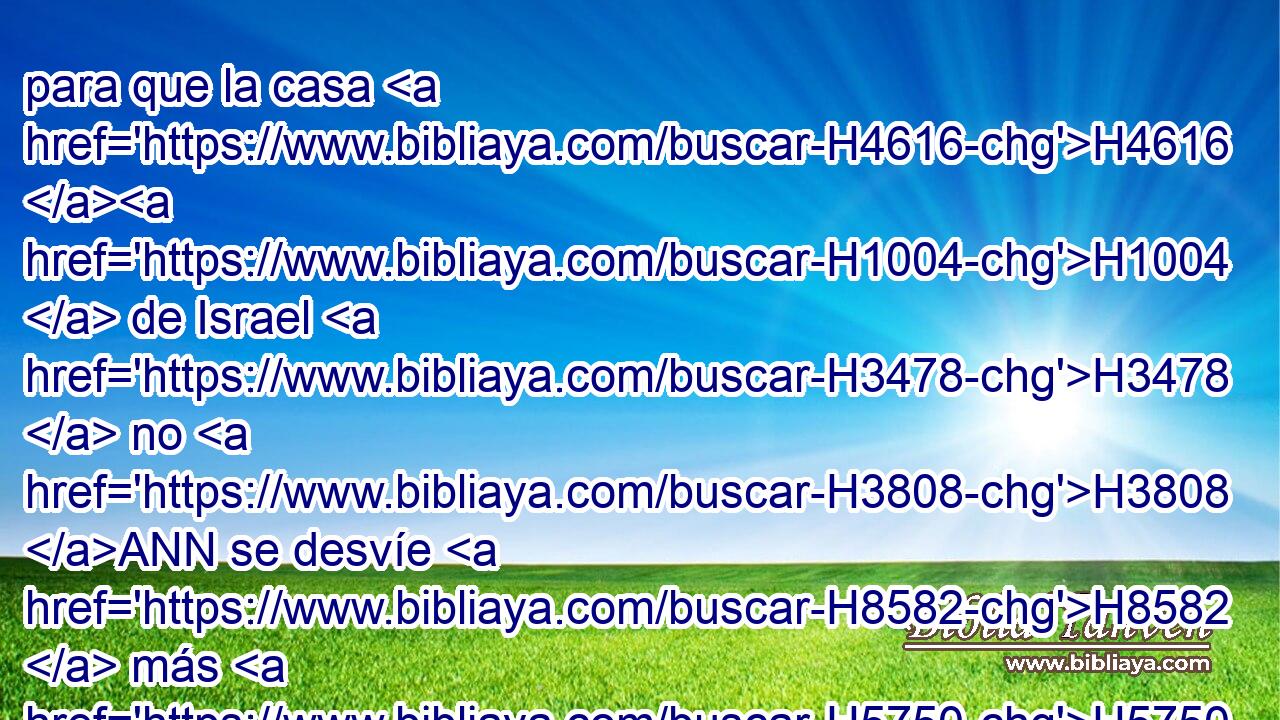 para que la casa H4616 H1004  de Israel H3478  no H3808 ANN se desvíe H8582  más H5750 AsT de en pos H310 PF de mí, H589  • ni H3808 ANN se contamine H2930  más H5750 AsT en todas H3605  sus rebeliones; H6588  y me sean H1961  por pueblo, H5971  y yo H589  les sea H1961  por Dios, H430  dice H5002  H136 Jehová H3069  el Señor. • H589  
