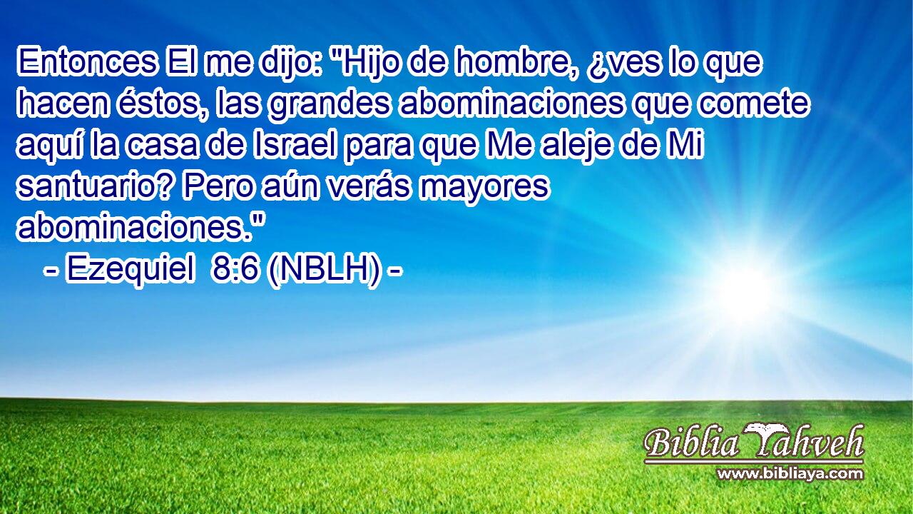  Entonces El me dijo: 