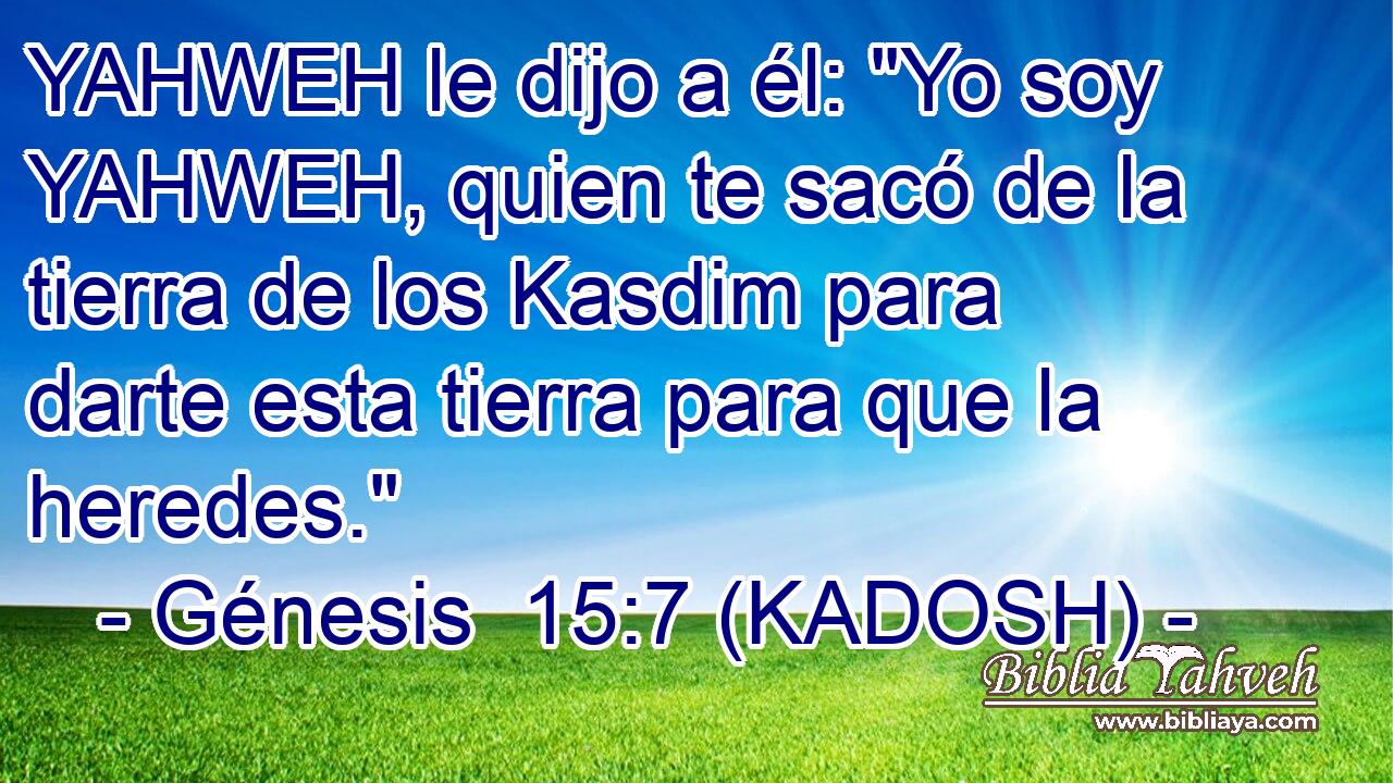  YAHWEH le dijo a él: 