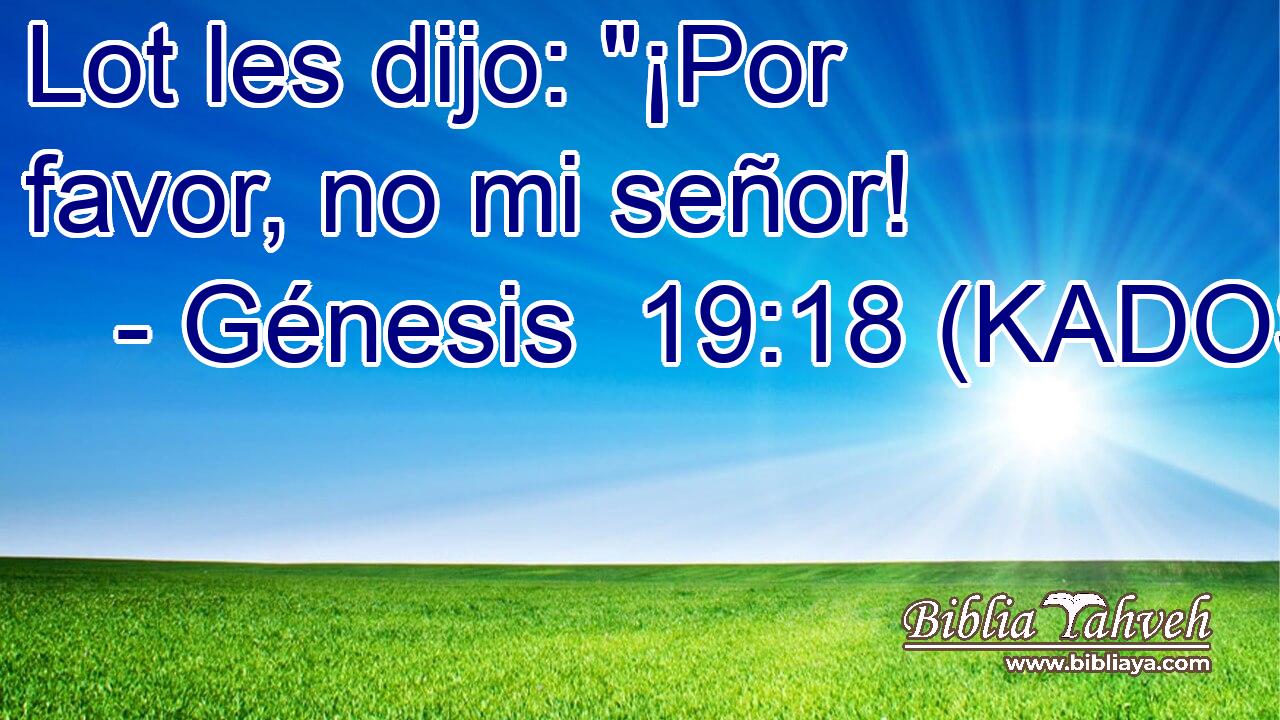  Lot les dijo: 