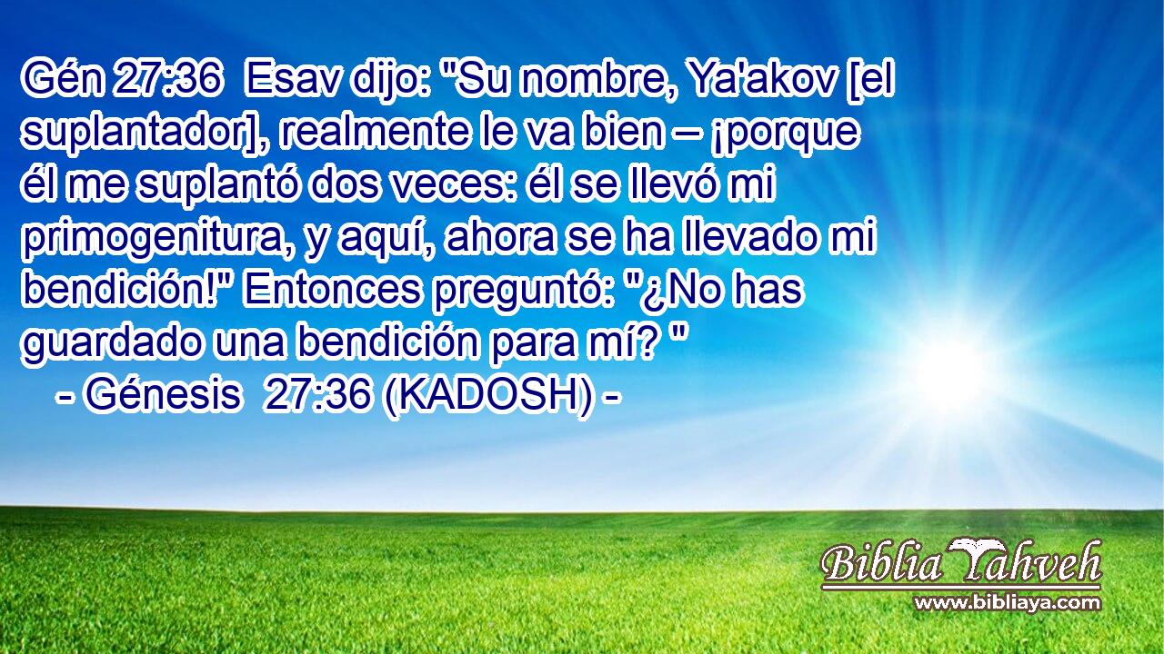  Esav dijo: 