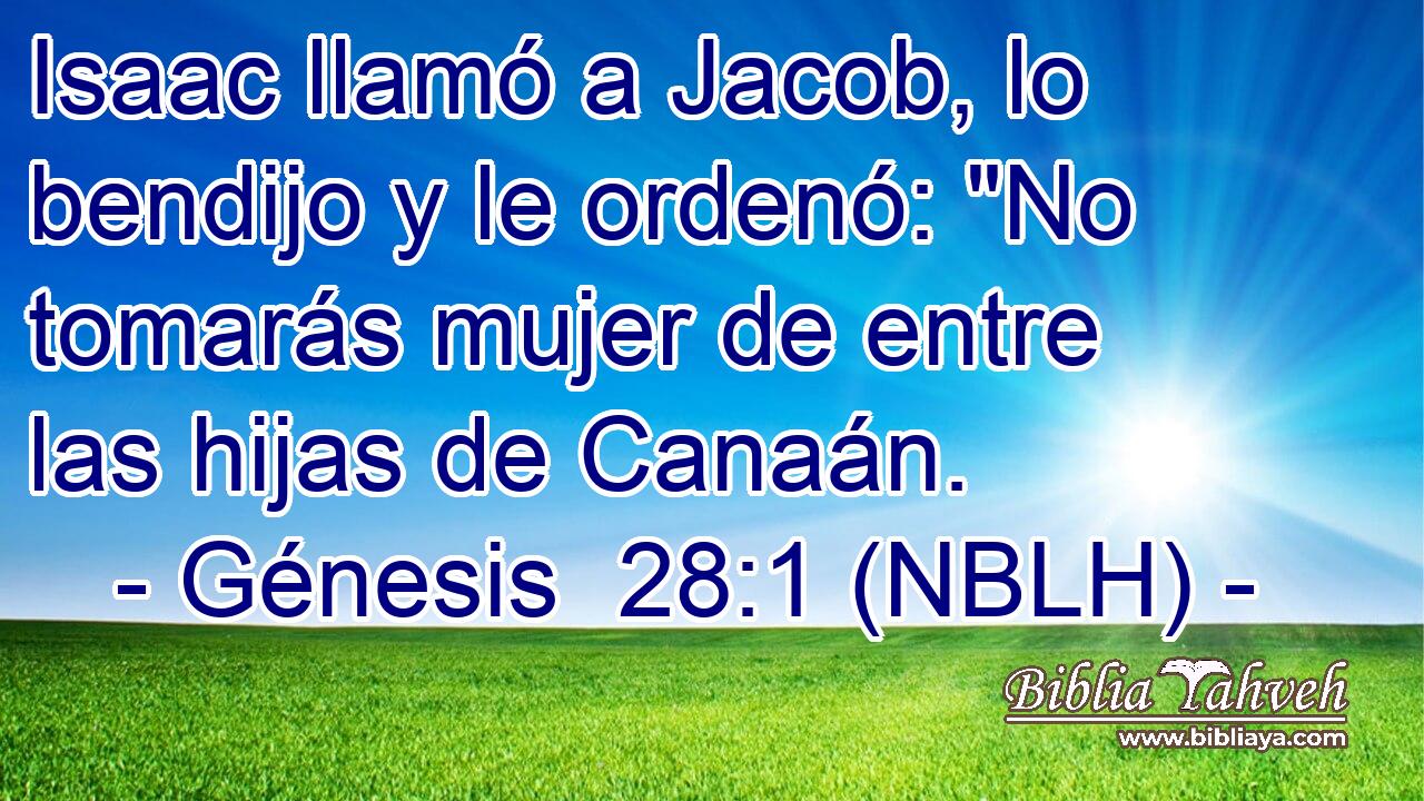 Isaac llamó a Jacob, lo bendijo y le ordenó: 