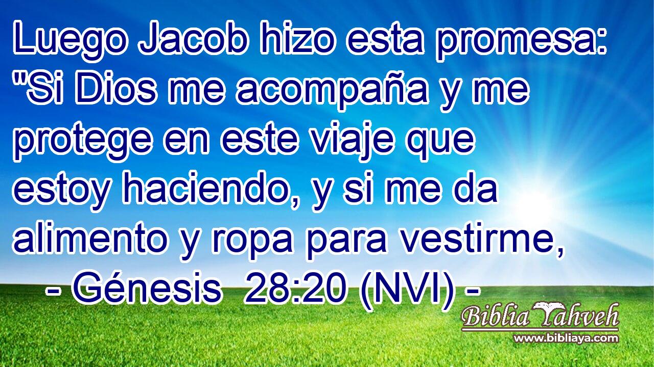  Luego Jacob hizo esta promesa: 
