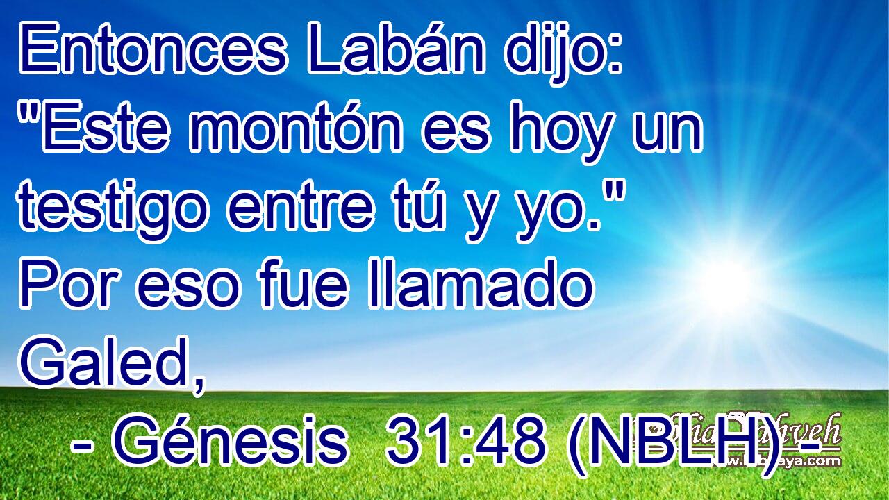  Entonces Labán dijo: 