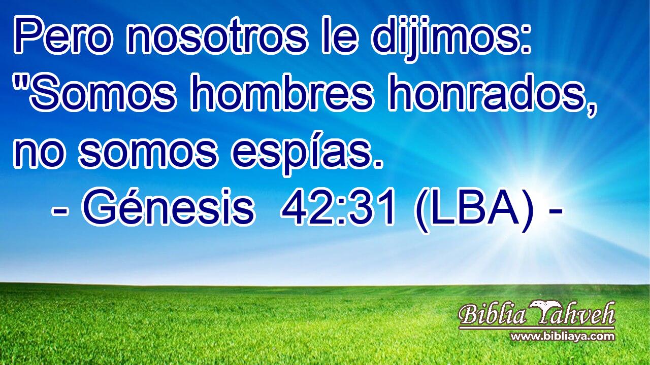 Pero nosotros le dijimos: 
