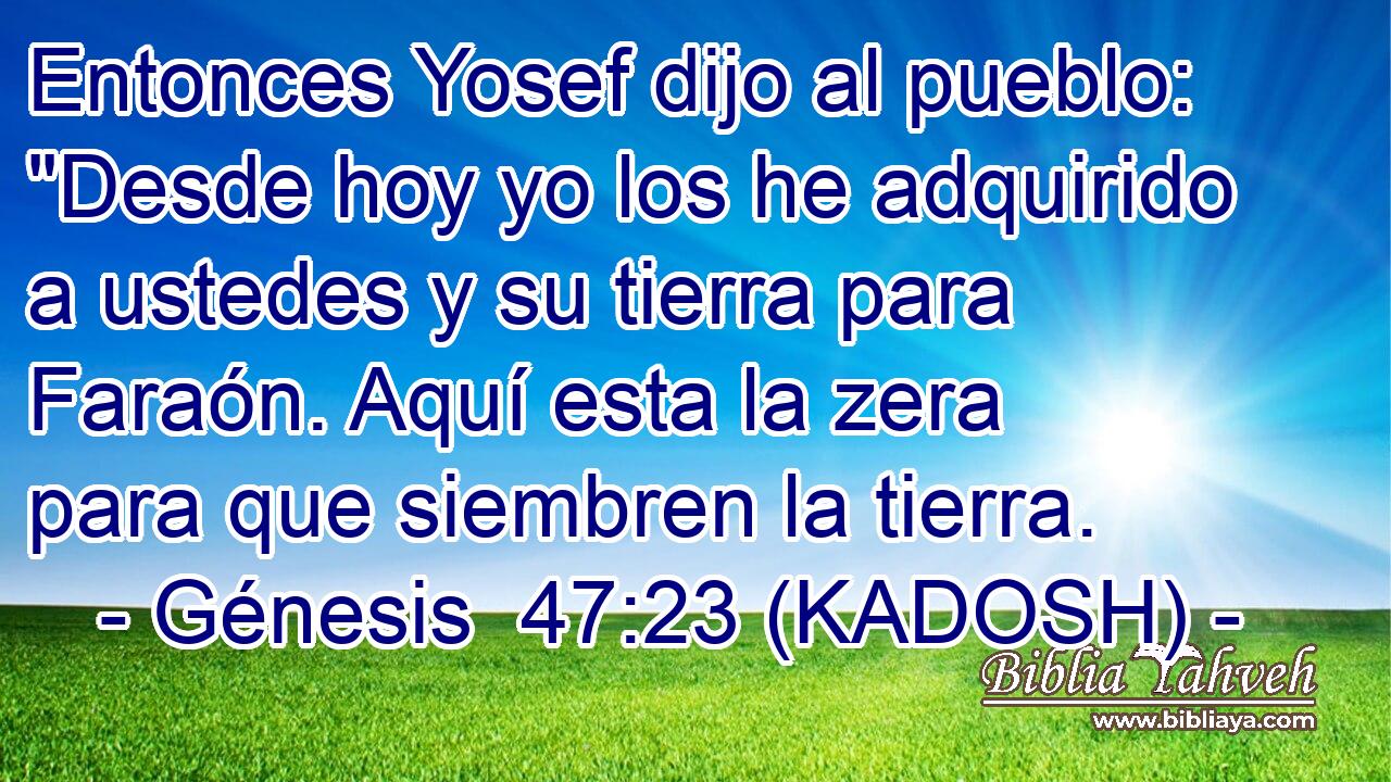  Entonces Yosef dijo al pueblo: 