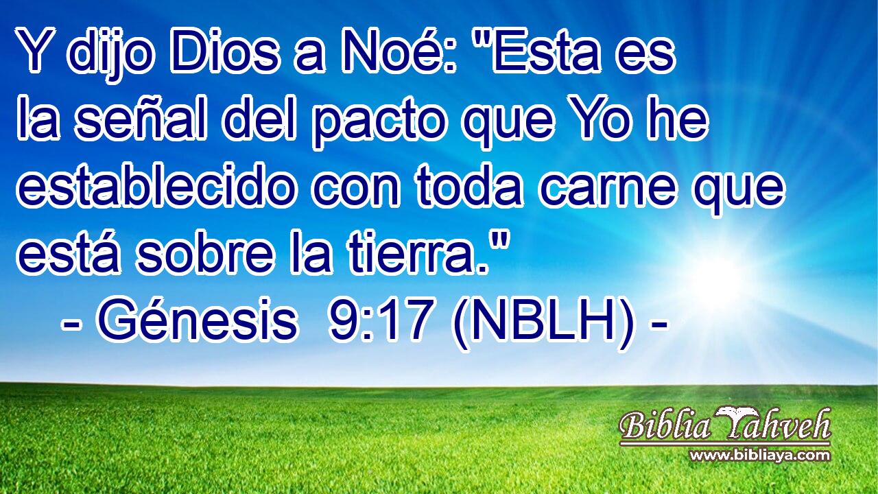  Y dijo Dios a Noé: 