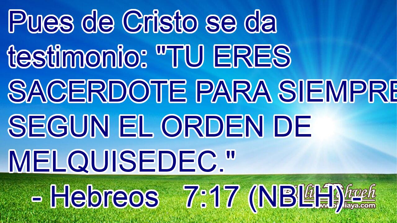  Pues de Cristo se da testimonio: 