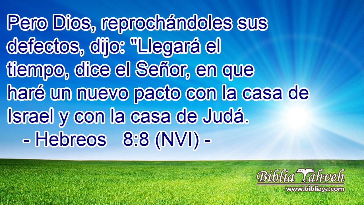  Pero Dios, reprochándoles sus defectos, dijo: 