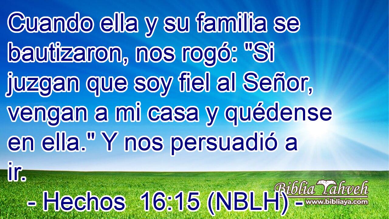  Cuando ella y su familia se bautizaron, nos rogó: 
