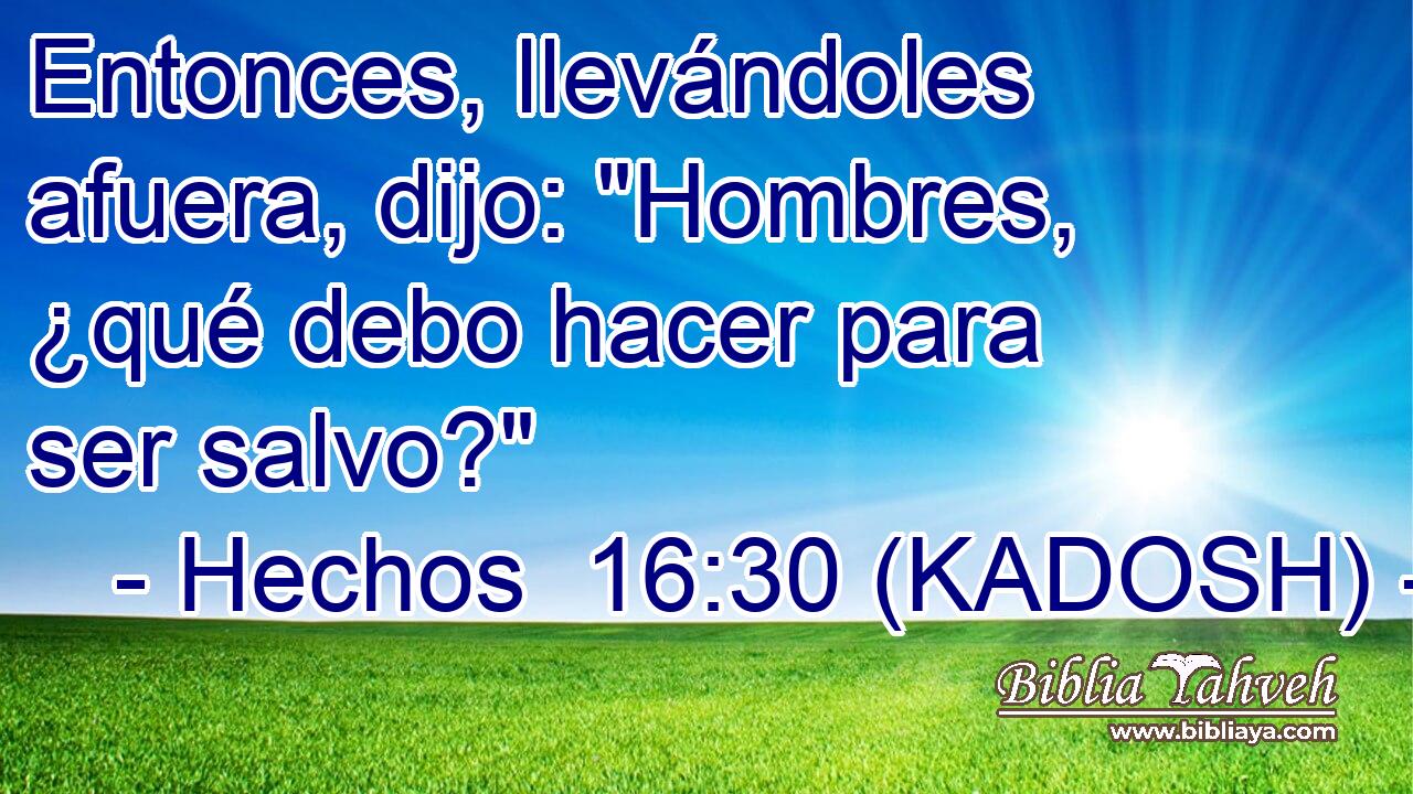  Entonces, llevándoles afuera, dijo: 