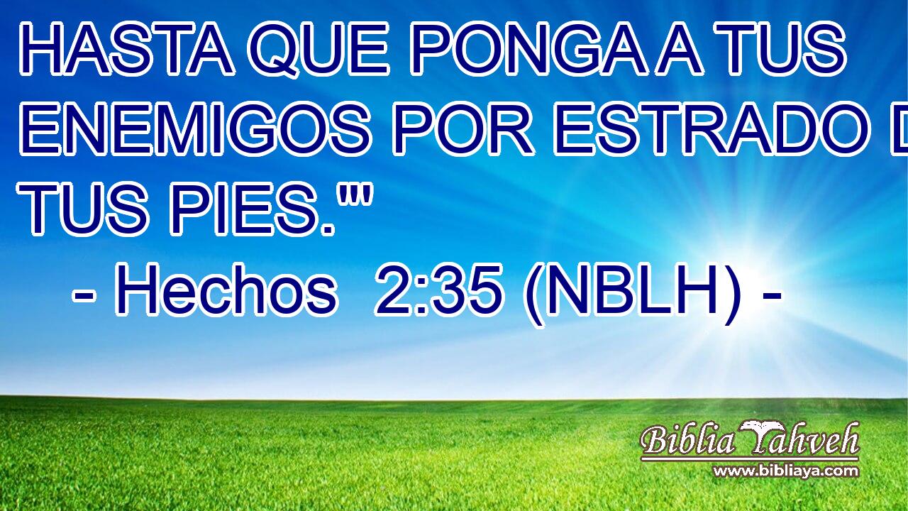  HASTA QUE PONGA A TUS ENEMIGOS POR ESTRADO DE TUS PIES.