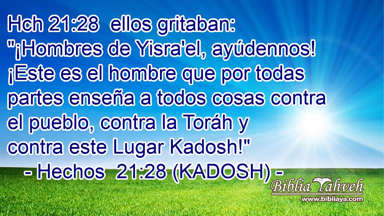 Hch 21:28  ellos gritaban: 