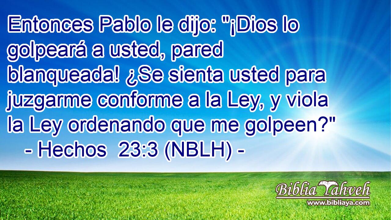  Entonces Pablo le dijo: 