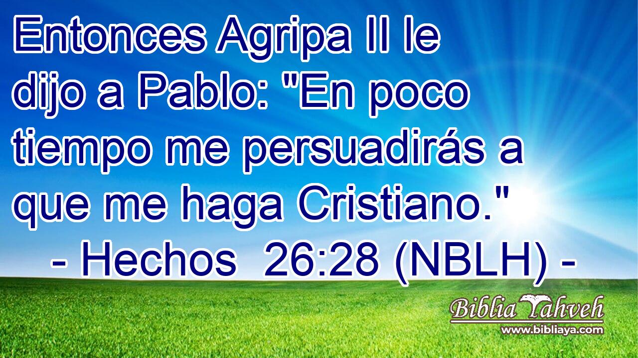  Entonces Agripa II le dijo a Pablo: 