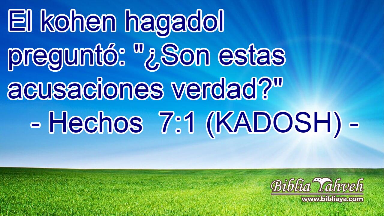  El kohen hagadol preguntó: 