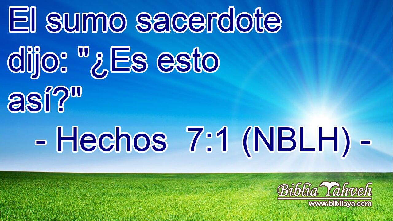  El sumo sacerdote dijo: 