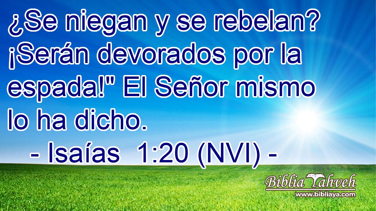  ¿Se niegan y se rebelan? ¡Serán devorados por la espada!