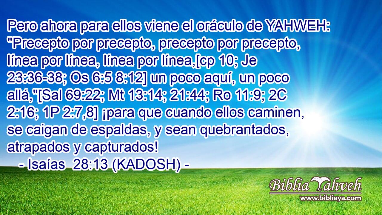  Pero ahora para ellos viene el oráculo de YAHWEH: 