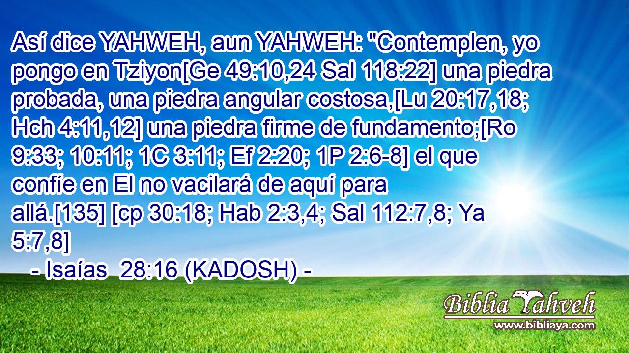  Así dice YAHWEH, aun YAHWEH: 