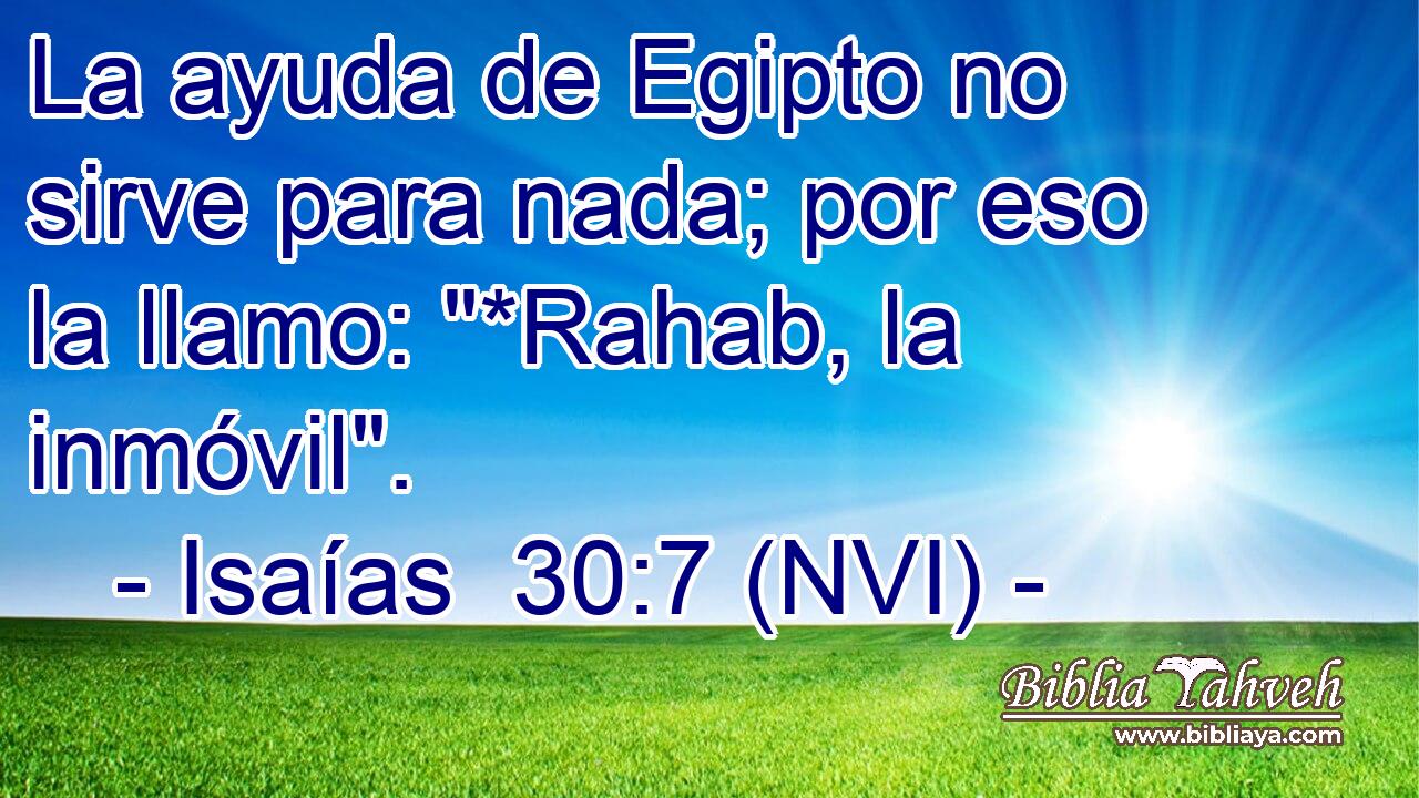  La ayuda de Egipto no sirve para nada; por eso la llamo: 