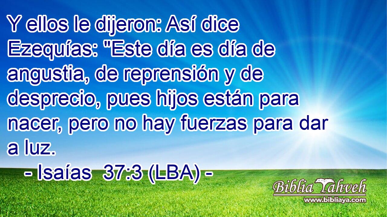 Y ellos le dijeron: Así dice Ezequías: 