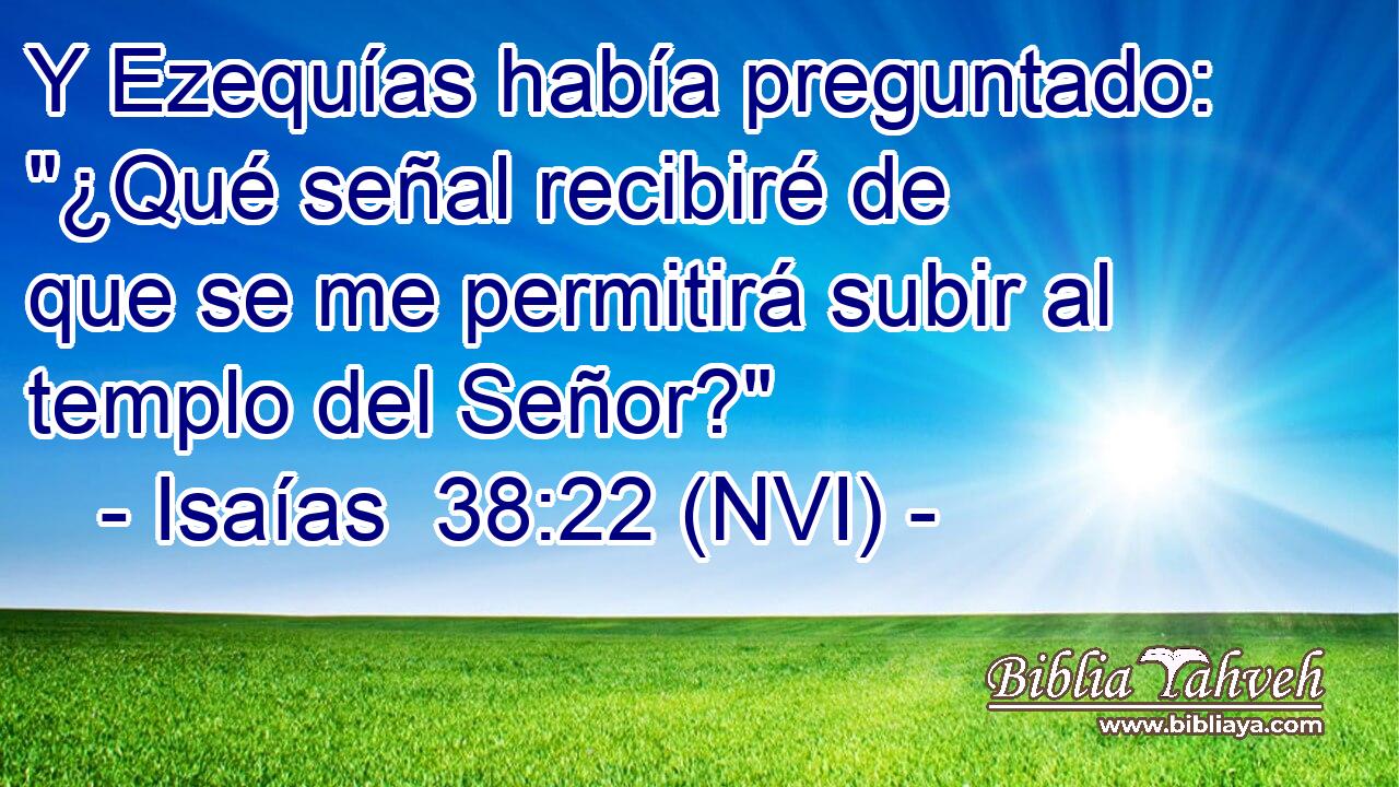  Y Ezequías había preguntado: 