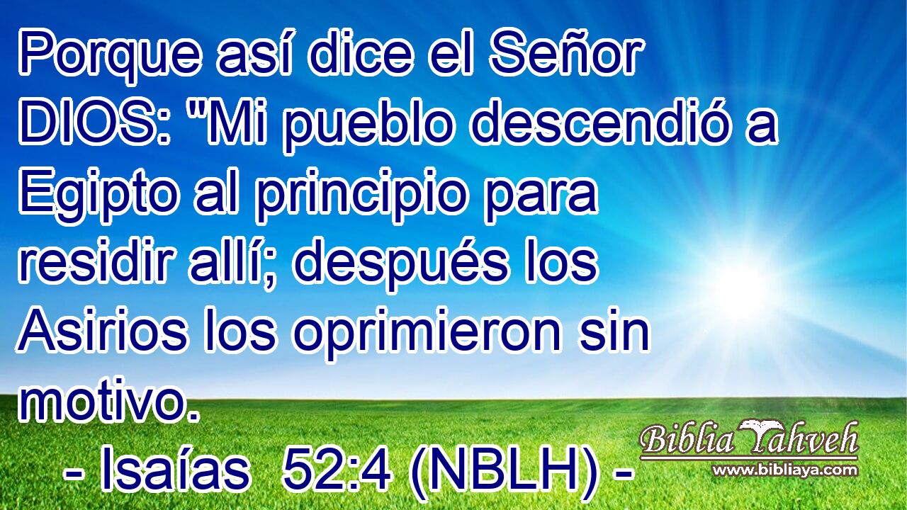  Porque así dice el Señor DIOS: 