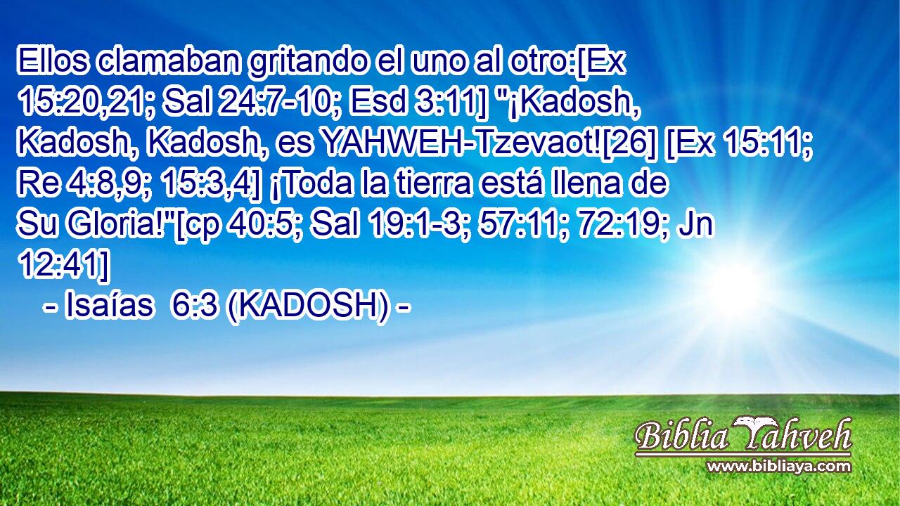  Ellos clamaban gritando el uno al otro:[Ex 15:20,21; Sal 24:7-10; Esd 3:11] 