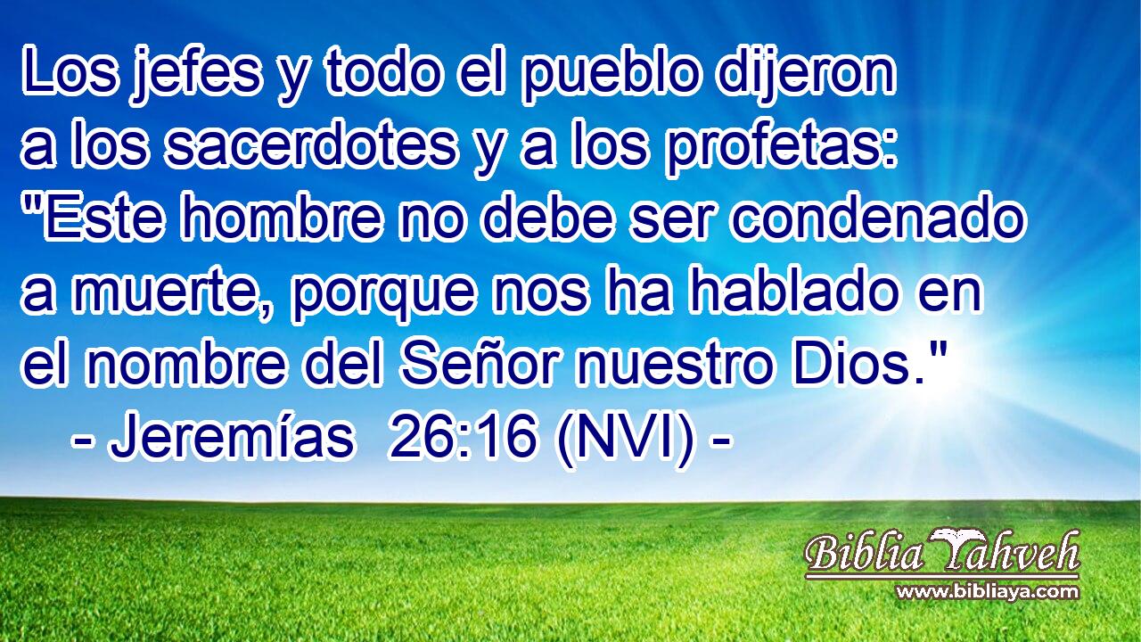  Los jefes y todo el pueblo dijeron a los sacerdotes y a los profetas: 