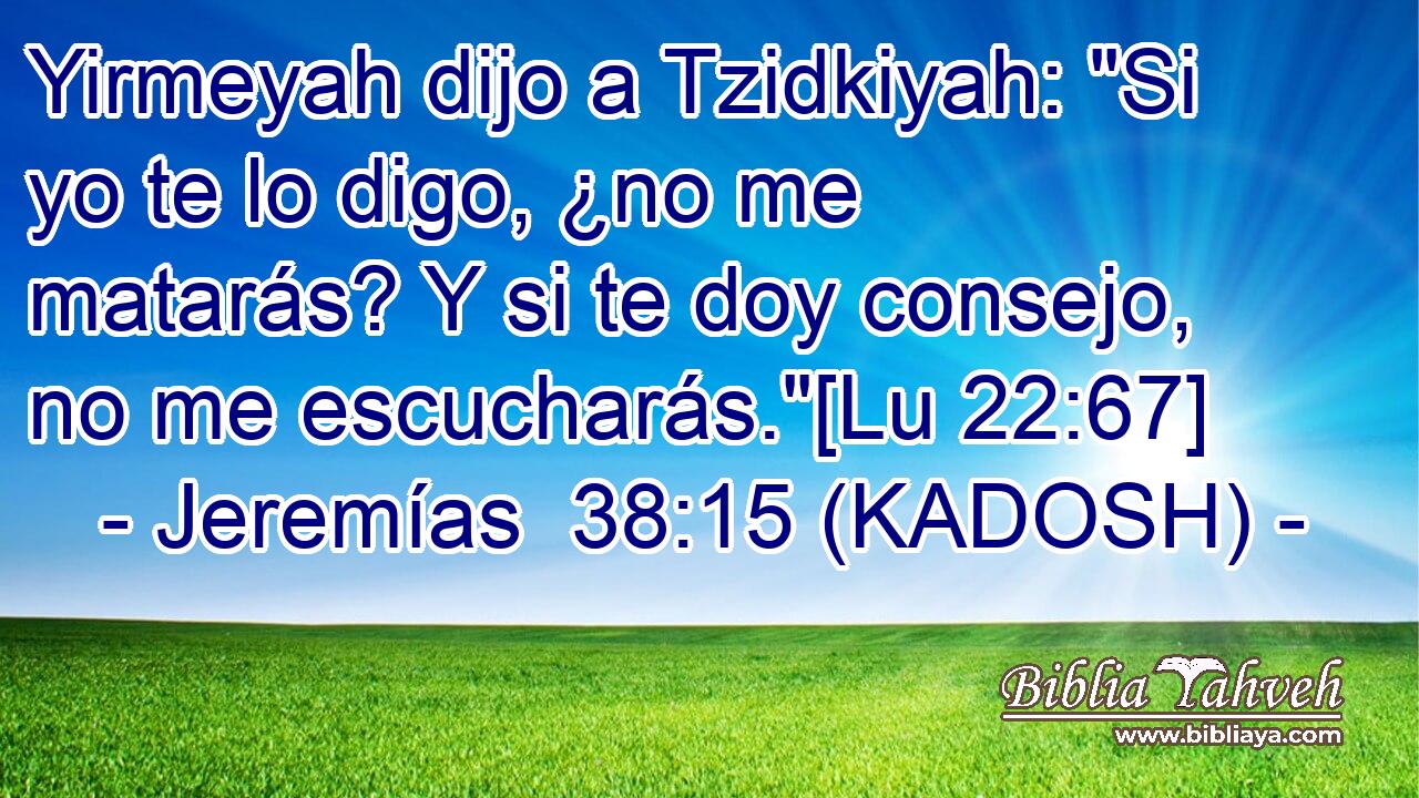  Yirmeyah dijo a Tzidkiyah: 