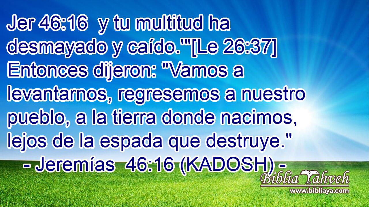  y tu multitud ha desmayado y caído.'