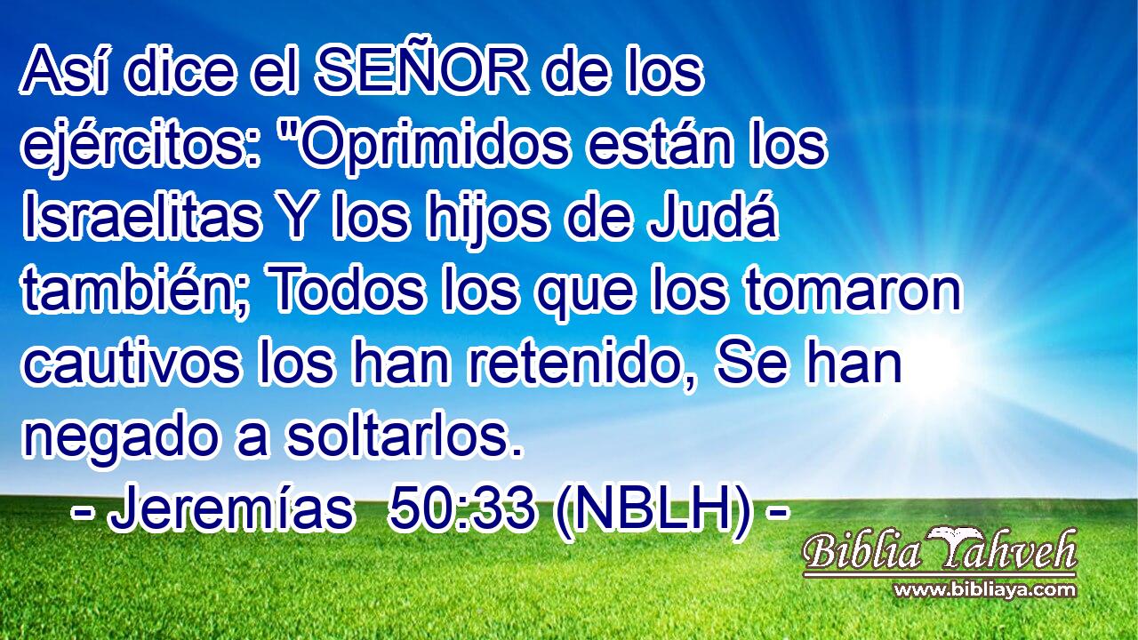  Así dice el SEÑOR de los ejércitos: 