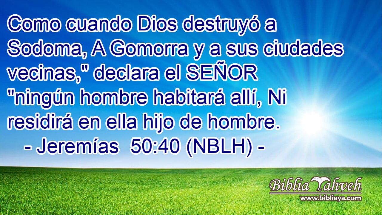  Como cuando Dios destruyó a Sodoma, A Gomorra y a sus ciudades vecinas,