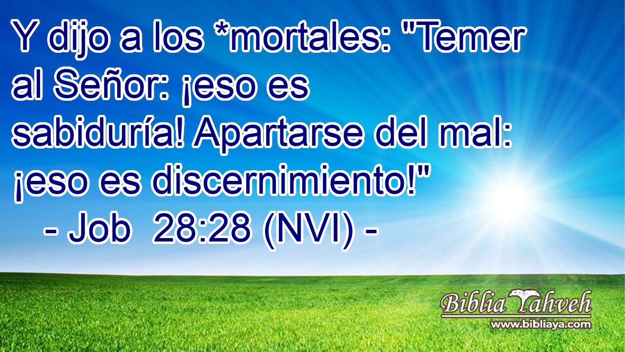  Y dijo a los *mortales: 