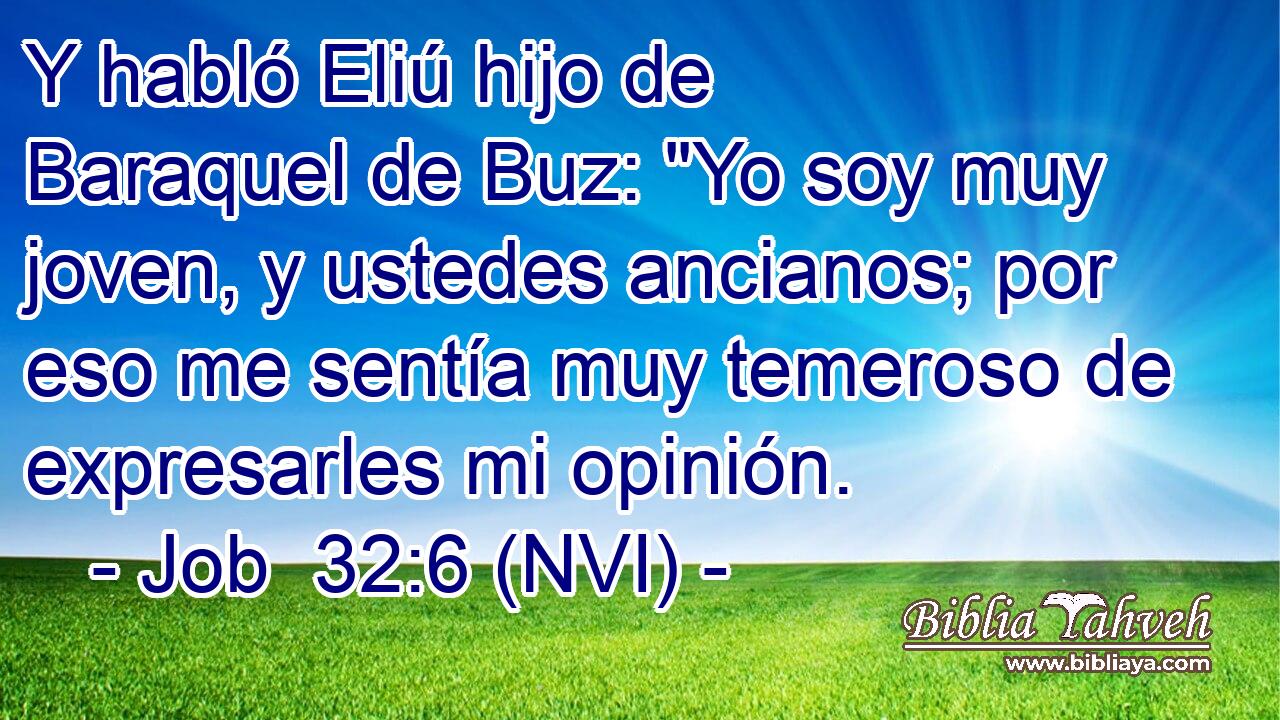  Y habló Eliú hijo de Baraquel de Buz: 