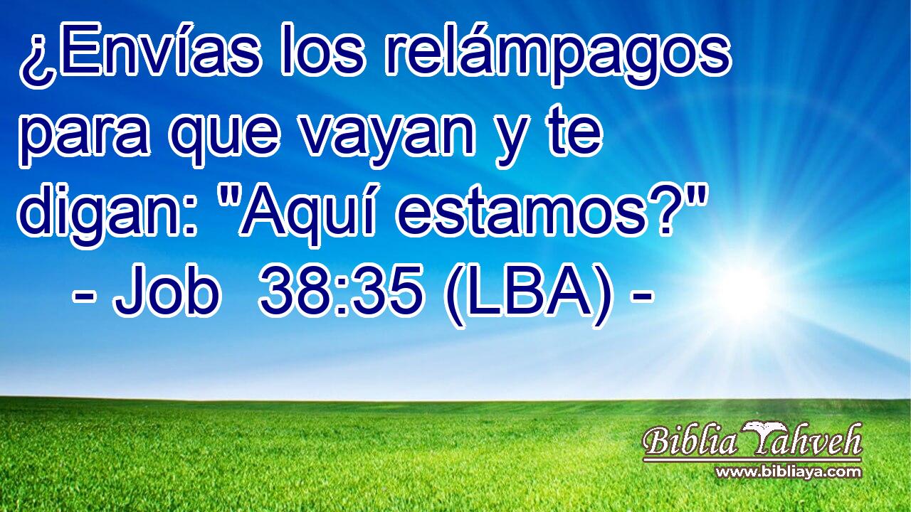 ¿Envías los relámpagos para que vayan y te digan: 