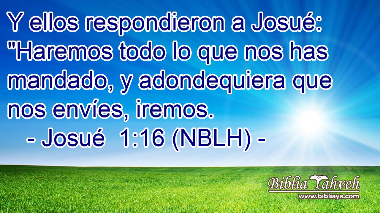  Y ellos respondieron a Josué: 