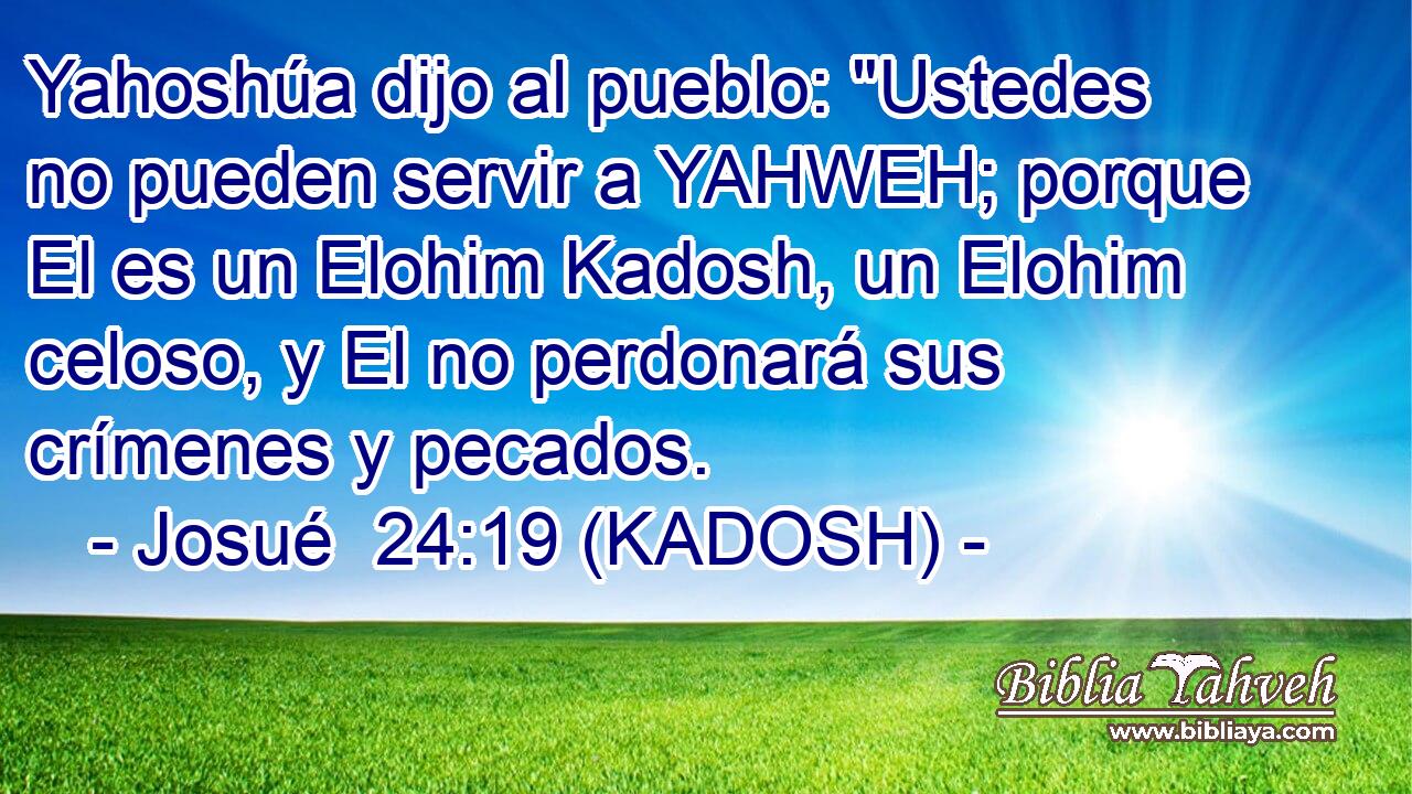  Yahoshúa dijo al pueblo: 