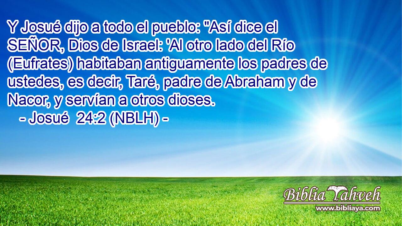  Y Josué dijo a todo el pueblo: 