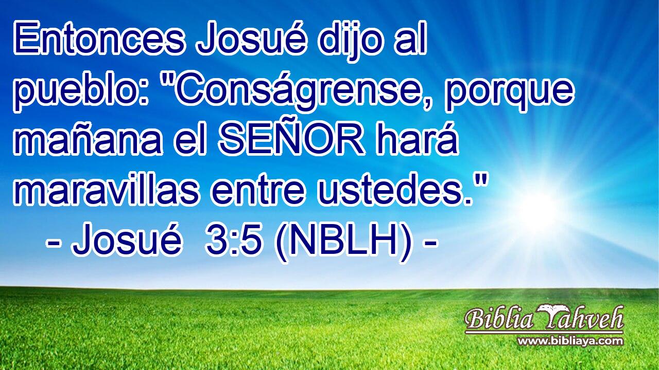 Entonces Josué dijo al pueblo: 