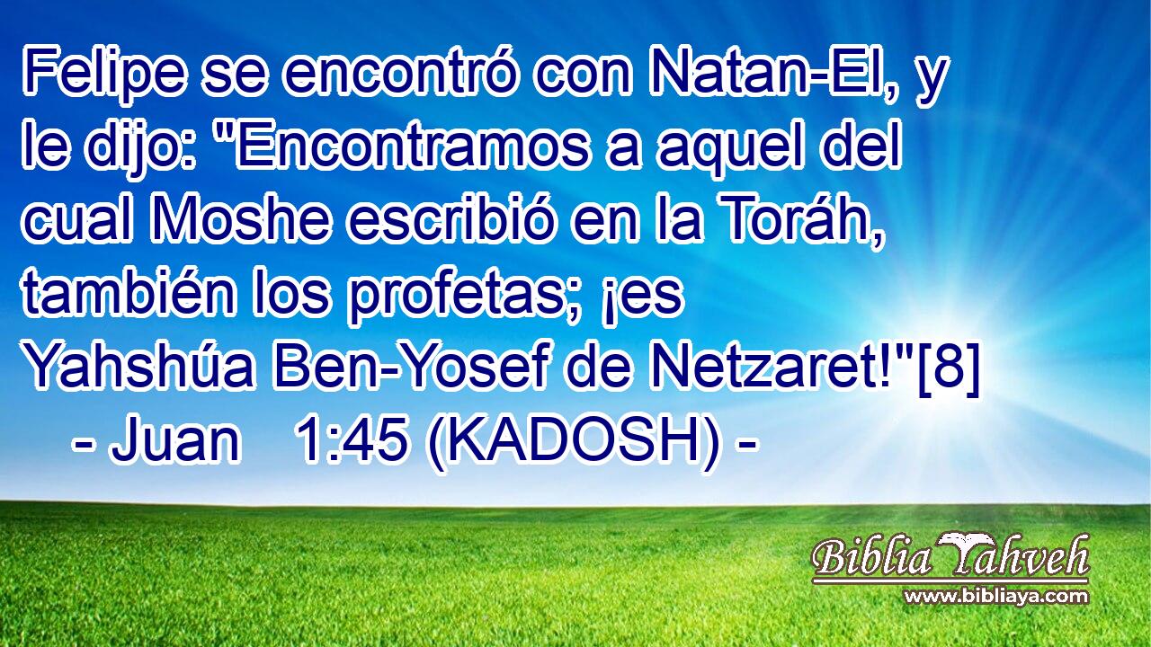  Felipe se encontró con Natan-El, y le dijo: 