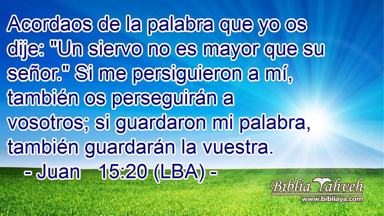 Acordaos de la palabra que yo os dije: 