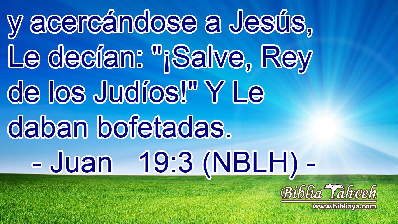  y acercándose a Jesús, Le decían: 