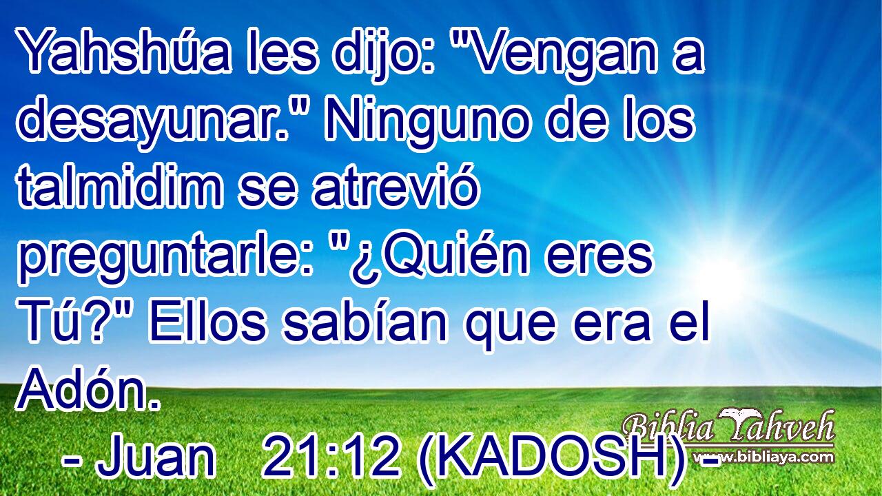  Yahshúa les dijo: 